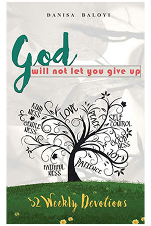 God Will Not Let You Give Up